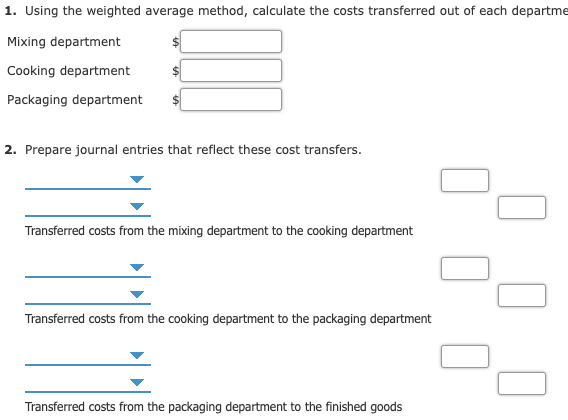 1. using the weighted average method, calculate the costs transferred out of each departme mixing department cooking departme