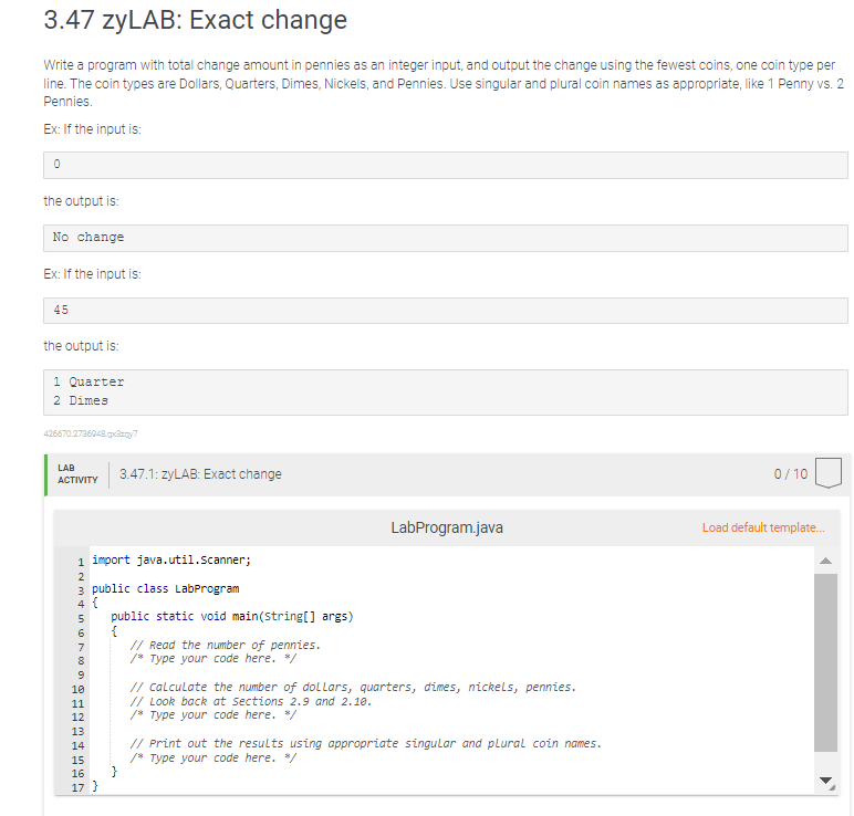 Write a program with total change amount in pennies as an integer input, and output the change using the fewest coins, one co