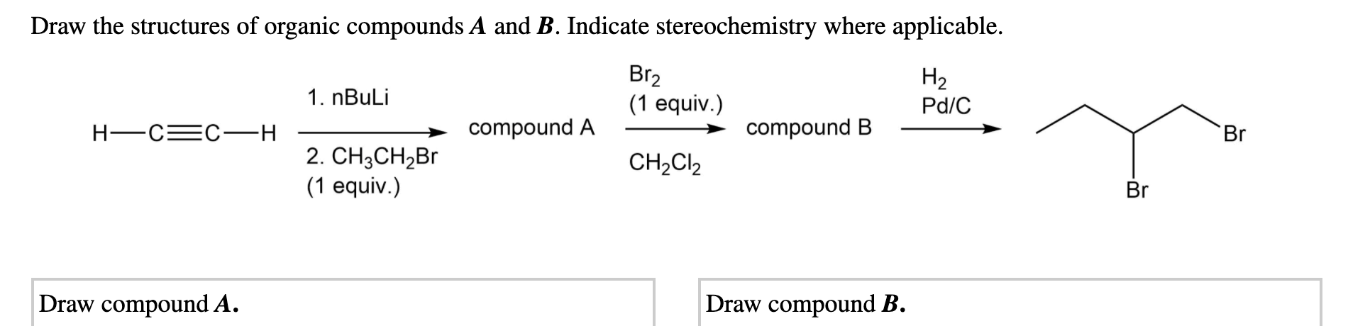 Solved Draw the structures of organic compounds A and B. | Chegg.com