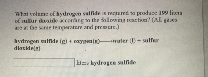 Solved What volume of hydrogen sulfide is required to | Chegg.com