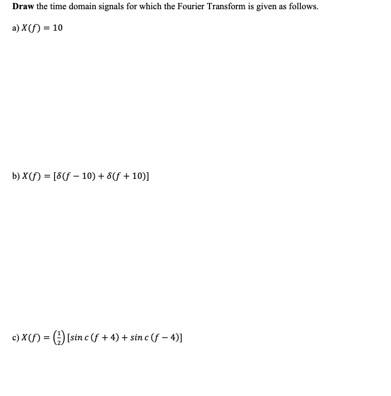 Solved Draw the time domain signals for which the Fourier | Chegg.com