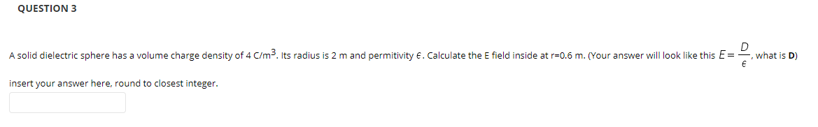 Solved QUESTION 3 D A solid dielectric sphere has a volume | Chegg.com