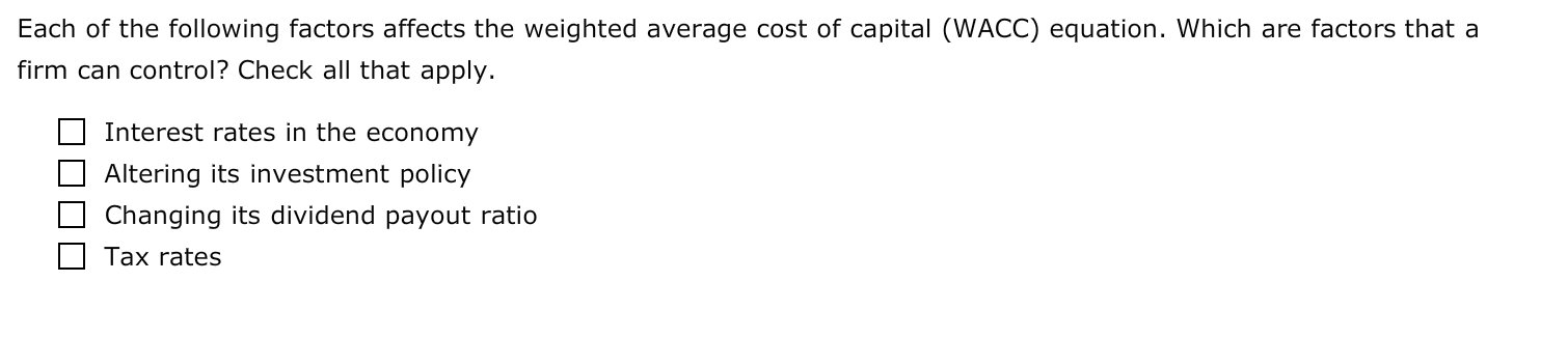 Solved Each of the following factors affects the weighted | Chegg.com