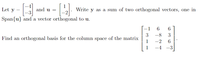 Solved Let y−[−4−3] and u=[1−2]. Write y as a sum of two | Chegg.com