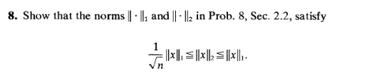 Solved 8. Show that the norms 1. ll. and 11. llz in Prob. 8, | Chegg.com