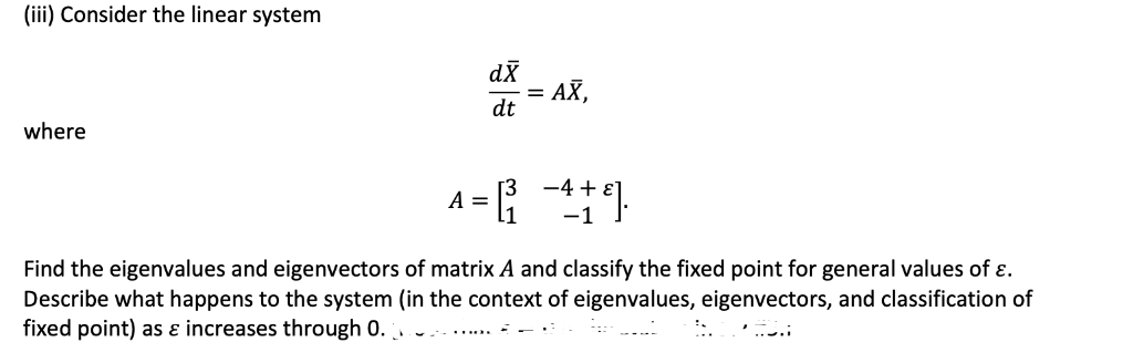 Solved (ii) Consider the linear system dX - AX, dt where A | Chegg.com