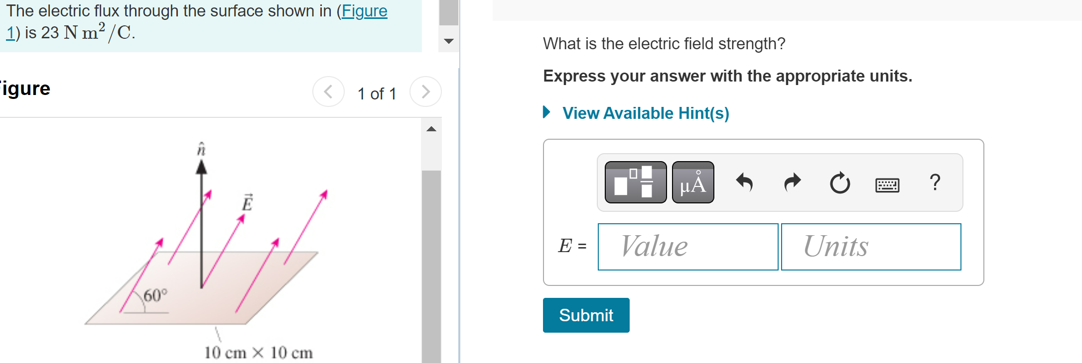 The electric flux through the surface shown in (Figure
1) is \( 23 \mathrm{~N} \mathrm{~m}^{2} / \mathrm{C} \).
What is the e