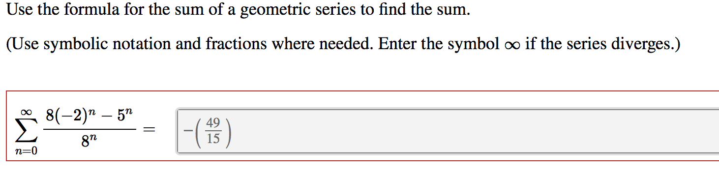 Solved Use the formula for the sum of a geometric series to | Chegg.com