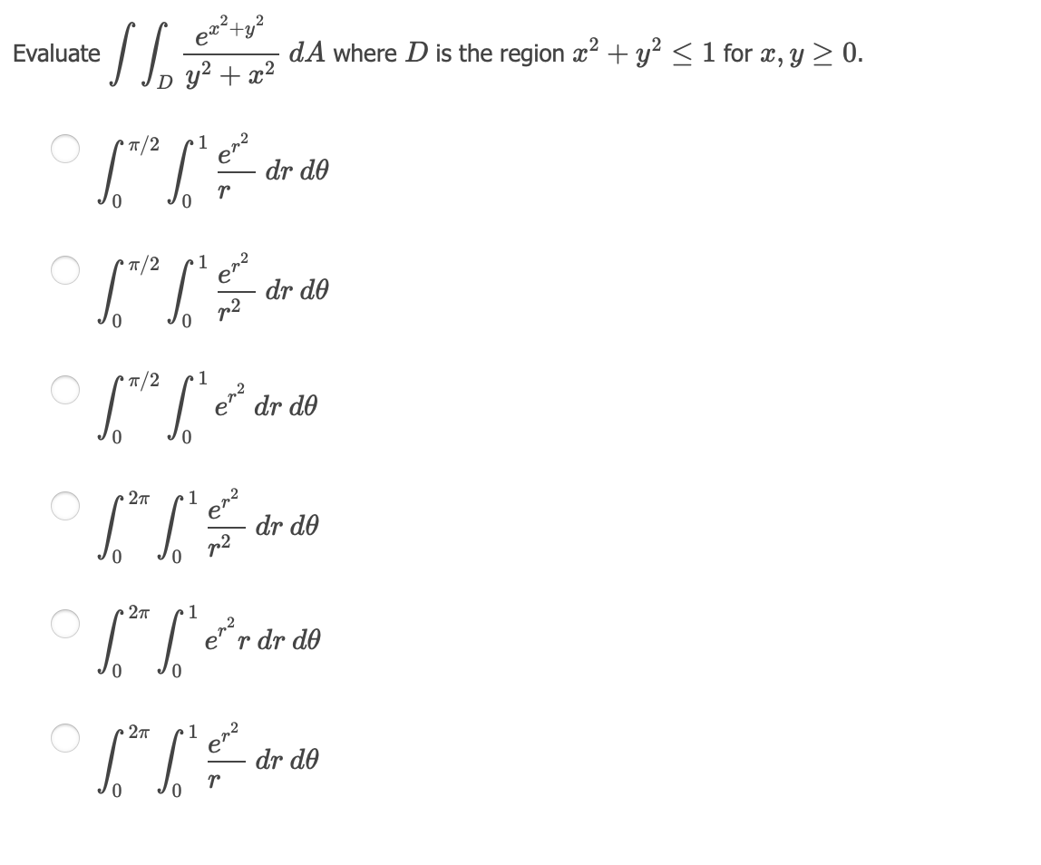 Solved Evaluate ∬Dy2+x2ex2+y2dA where D is the region | Chegg.com