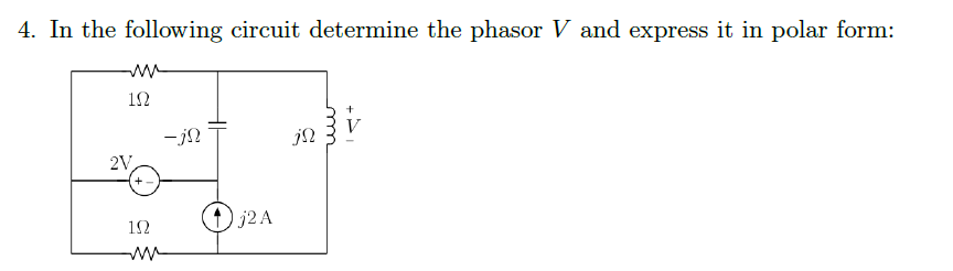 Solved 4. In the following circuit determine the phasor V | Chegg.com