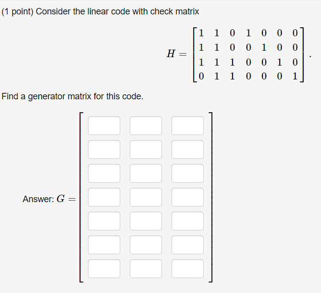 Solved (1 point) Consider the linear code with check matrix | Chegg.com