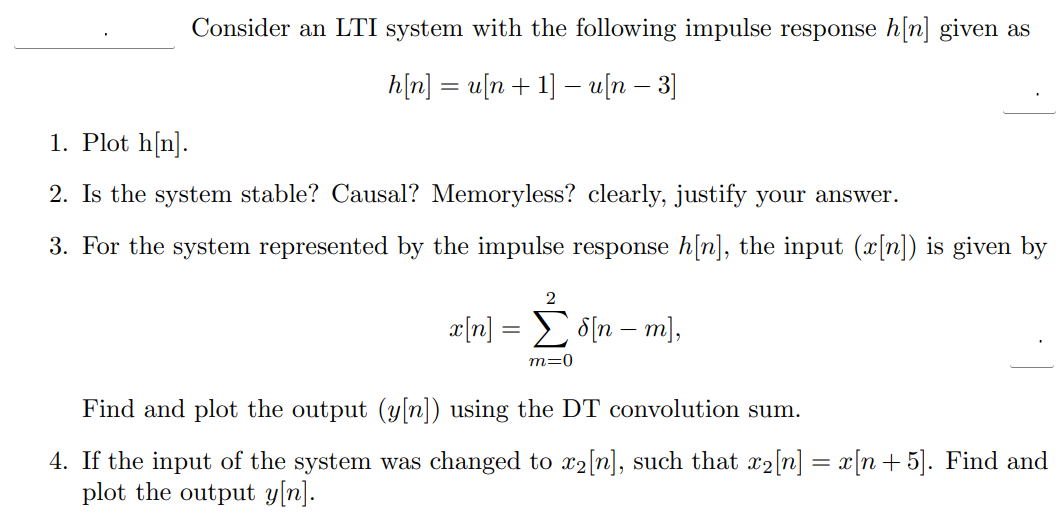 Solved Consider an LTI system with the following impulse | Chegg.com