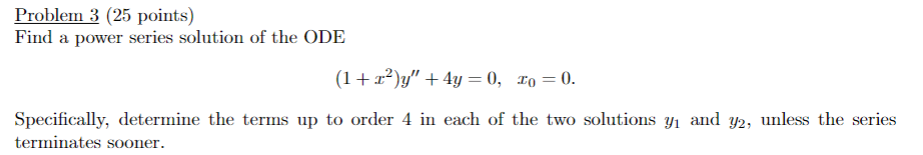 Solved Problem 3 ( 25 points) Find a power series solution | Chegg.com