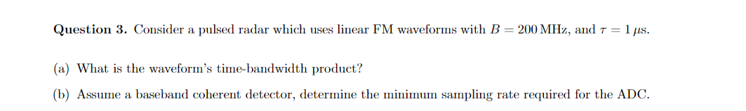 Solved Question 3. Consider a pulsed radar which uses linear | Chegg.com