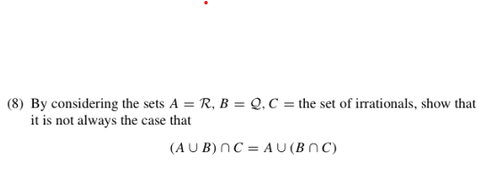 Solved (8) By Considering The Sets A=R,B=Q,C= The Set Of | Chegg.com