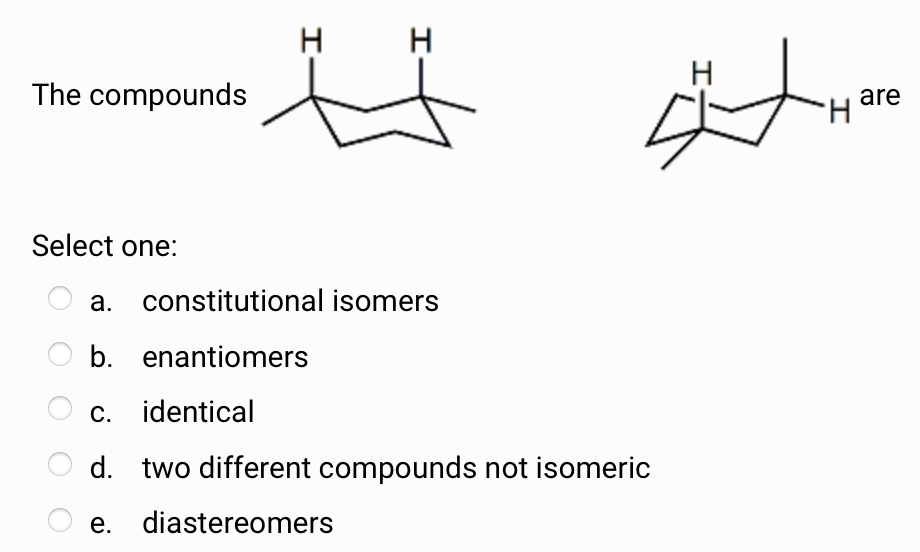 Solved The Compounds Select One: A. Constitutional Isomers | Chegg.com