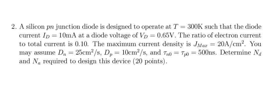 Solved 2. A silicon pn junction diode is designed to operate | Chegg.com