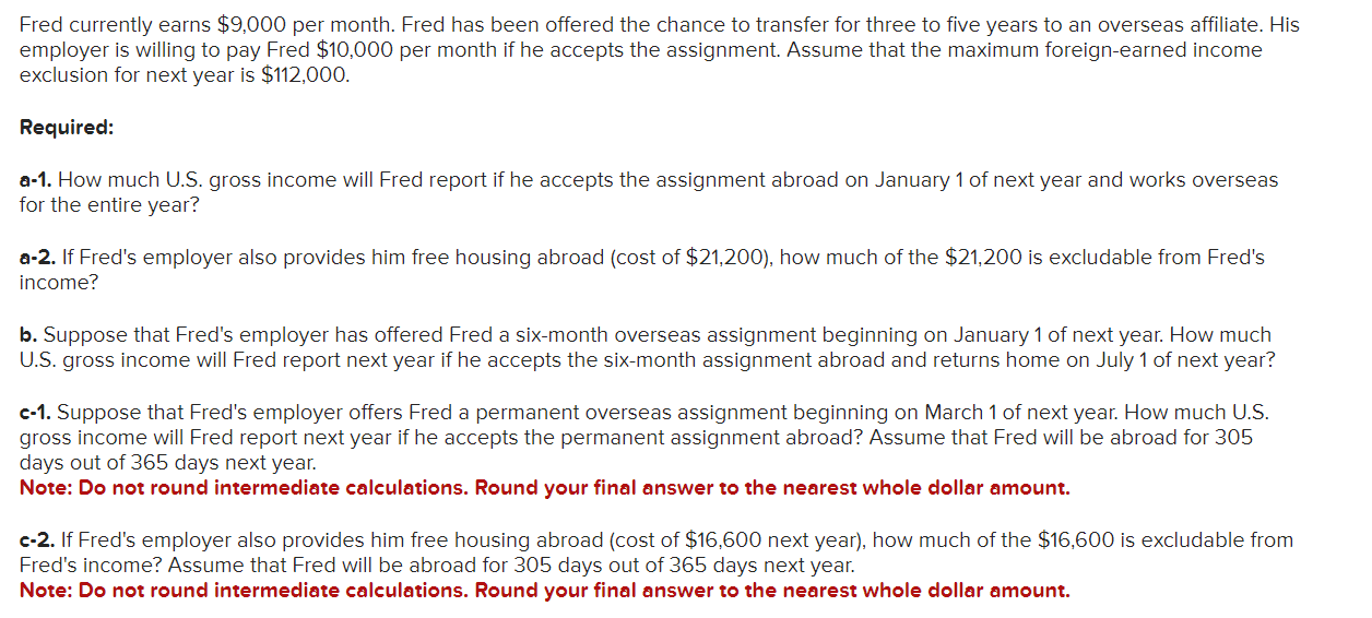 Solved Fred currently earns $9,000 per month. Fred has been | Chegg.com