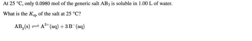 Solved At 25 °C, only 0.0980 mol of the generic salt AB3 is | Chegg.com