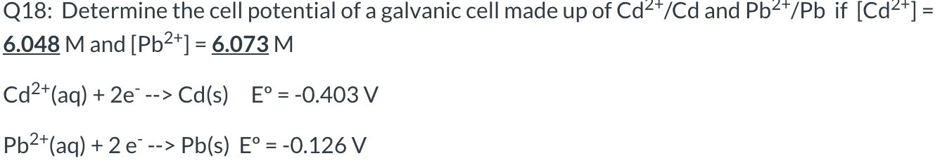 Solved Q18: Determine the cell potential of a galvanic cell | Chegg.com