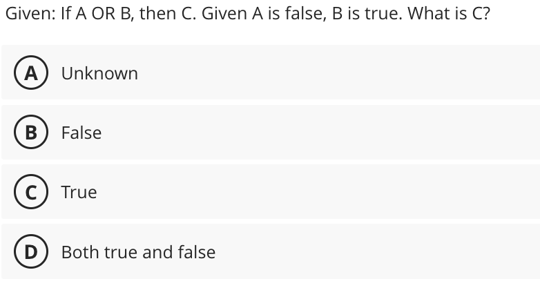 Solved Given: If A OR B, Then C. Given A Is False, B Is | Chegg.com