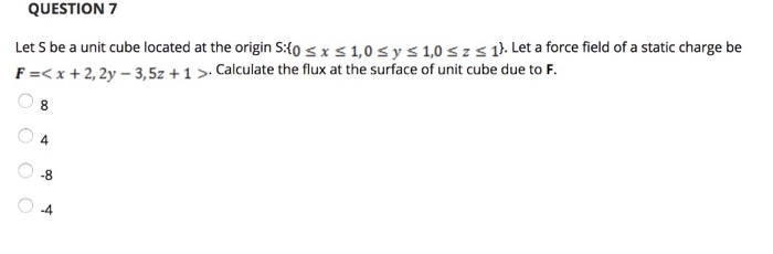 solved-question-7-let-s-be-a-unit-cube-located-at-the-origin-chegg