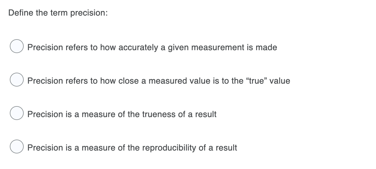 Solved Define The Term Precision: O Precision Refers To How | Chegg.com