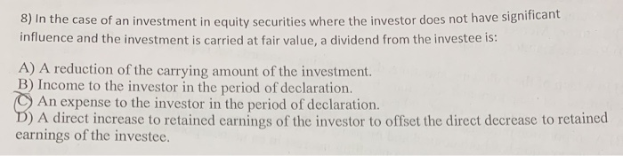 Solved 8) In the case of an investment in equity securities | Chegg.com