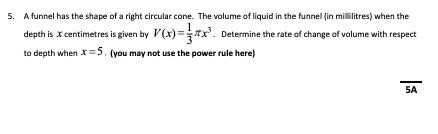 Solved 5. A funnel has the shape of a right circular cone. | Chegg.com