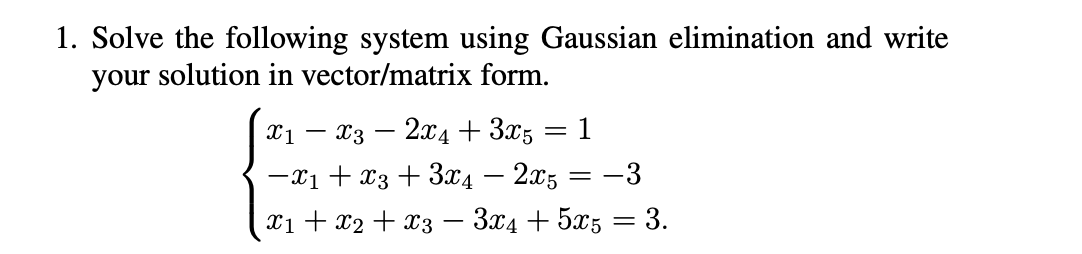 Solved 1. Solve The Following System Using Gaussian | Chegg.com