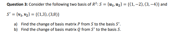 Solved Question 3: Consider the following two basis of | Chegg.com