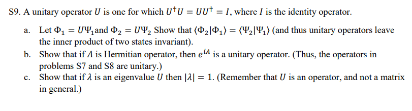 Solved S9. A unitary operator U is one for which Utu- uut-I, | Chegg.com