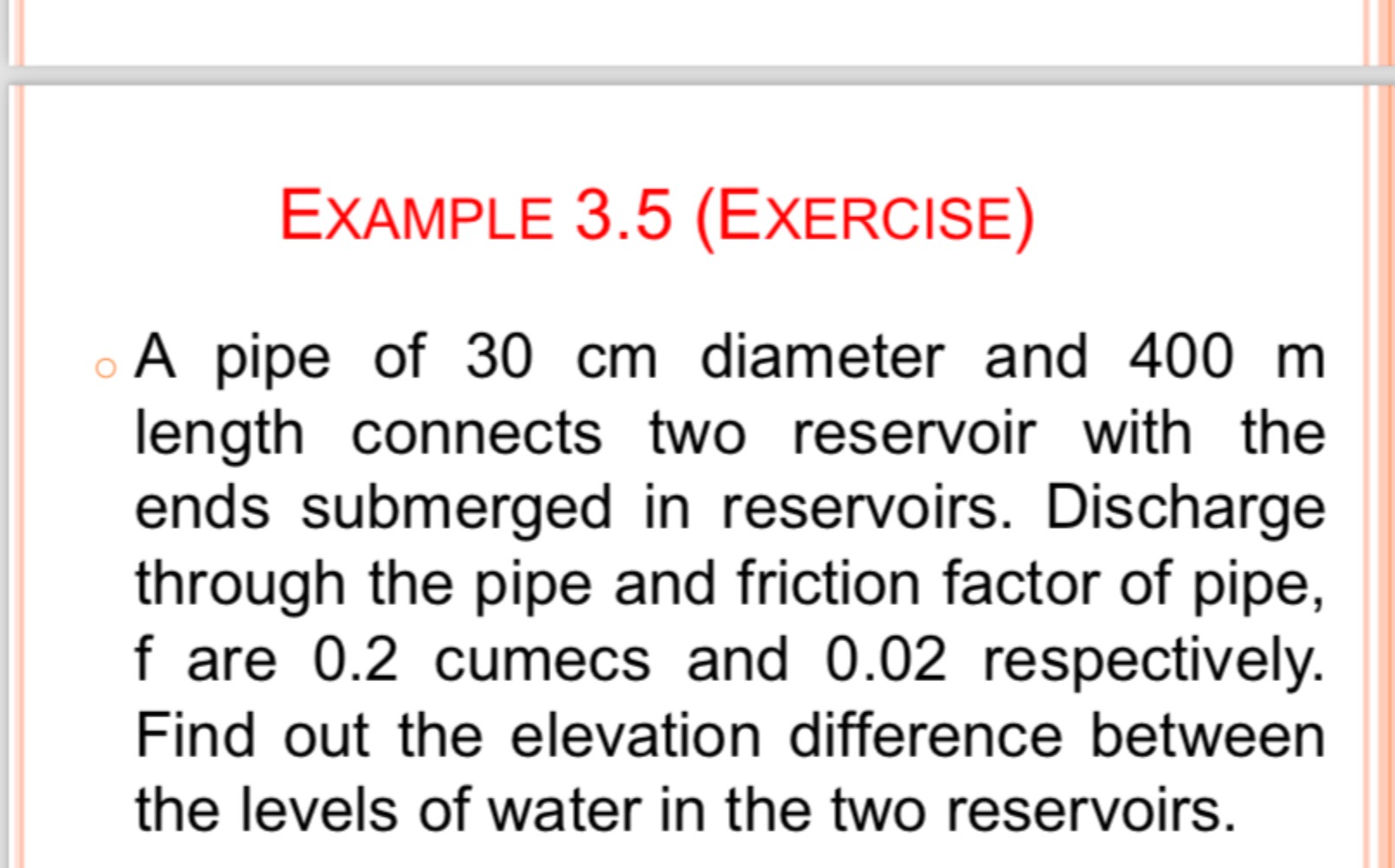 Solved EXAMPLE 3.5 (EXERCISE)A Pipe Of 30cm ﻿diameter And | Chegg.com