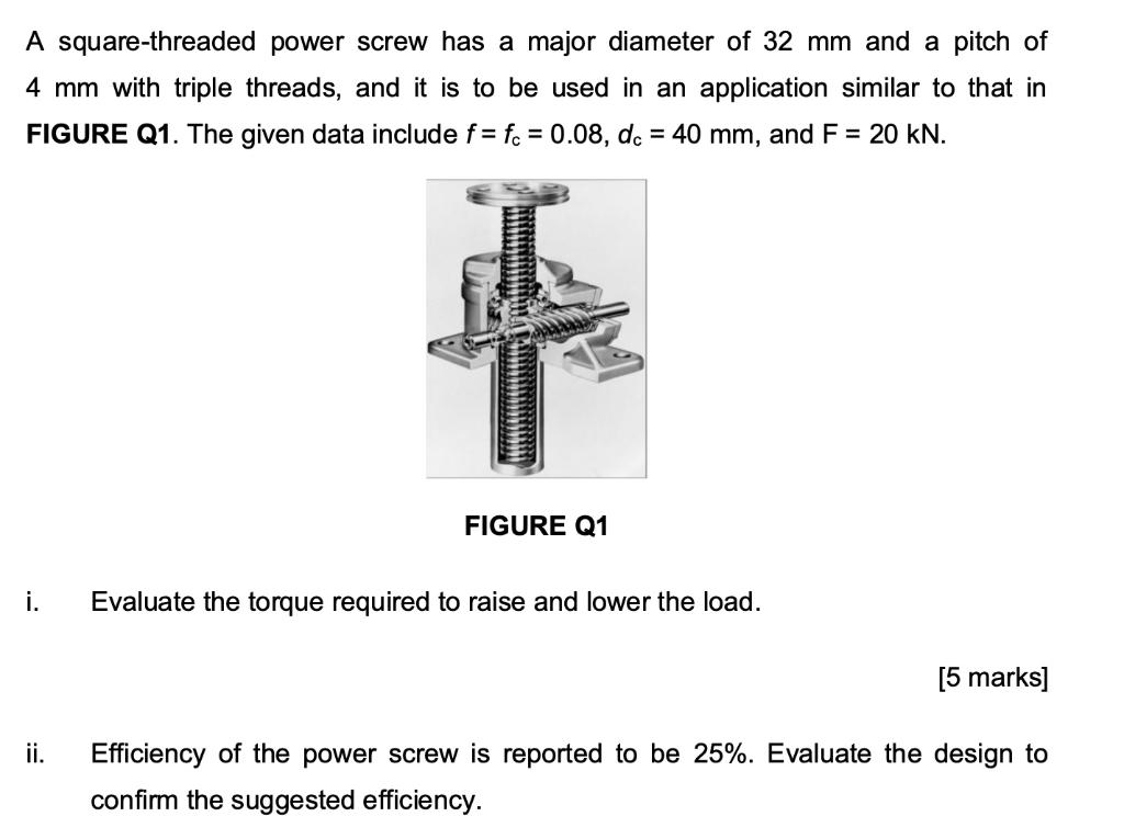 Solved A squarethreaded power screw has a major diameter of