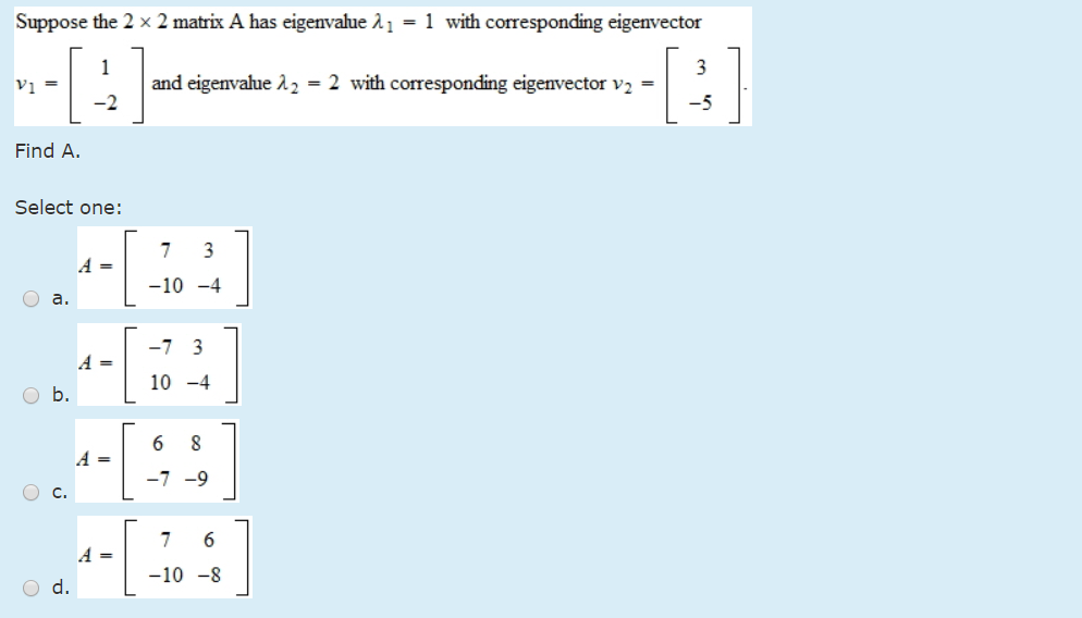 Solved Suppose the 2 x 2 matrix A has eigenvalue A = 1 with