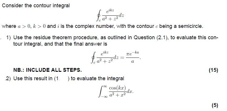 Solved Consider the contour integral ∮ca2+z2eikzdz where | Chegg.com