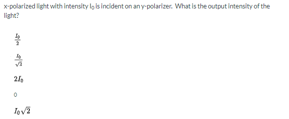 Solved x-polarized light with intensity lo is incident on an | Chegg.com
