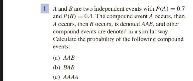 Solved A and B are two independent events with P(A) = 0.7 | Chegg.com