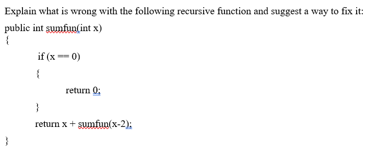 Solved Explain what is wrong with the following recursive | Chegg.com