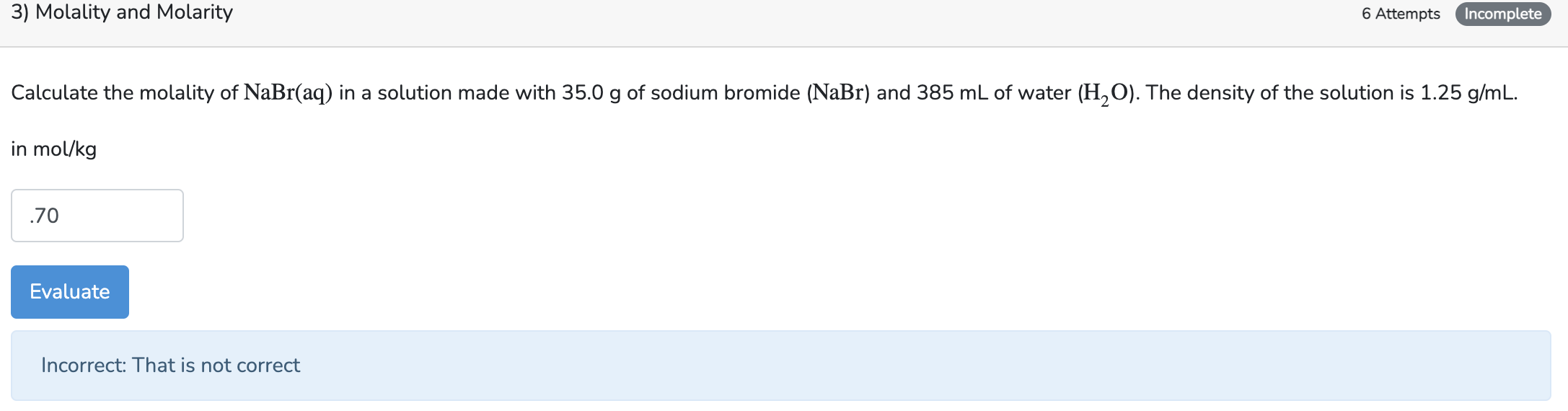 Solved 3) Molality and Molarity 6 Attempts Incomplete | Chegg.com