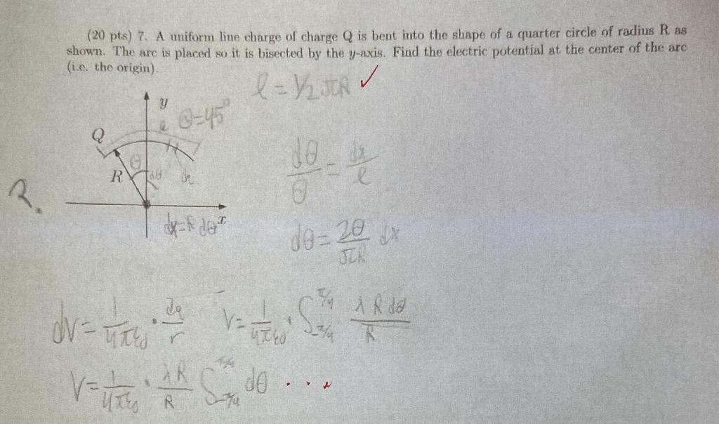 Solved (20 pts) 7. A uniform line charge of charge Q is bent | Chegg.com