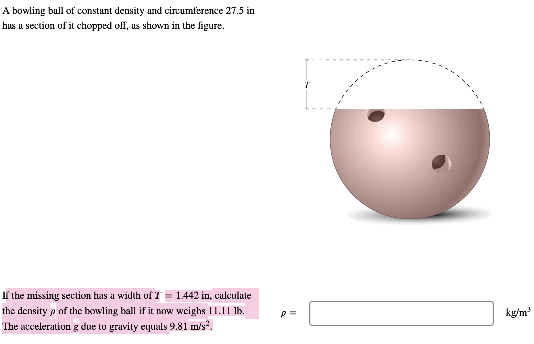 Solved A bowling ball of constant density and circumference