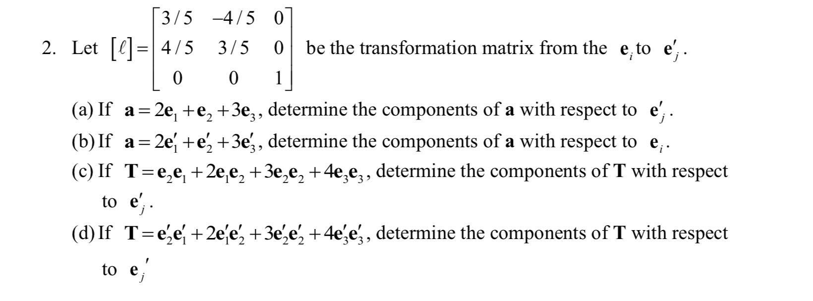 Solved 2. Let [ℓ]=⎣⎡3/54/50−4/53/50001⎦⎤ be the | Chegg.com