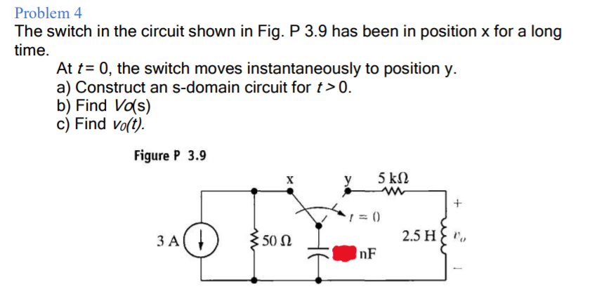 Solved Problem 4 The switch in the circuit shown in Fig. P | Chegg.com