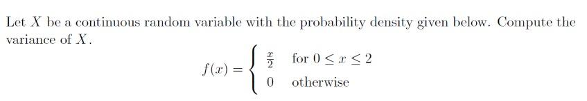 Solved Let X Be A Continuous Random Variable With The | Chegg.com