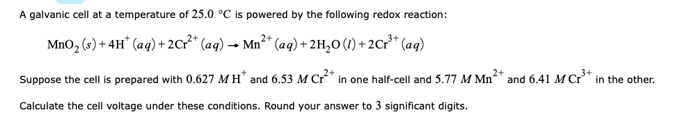 Solved A galvanic cell at a temperature of 25.0∘C is powered | Chegg.com