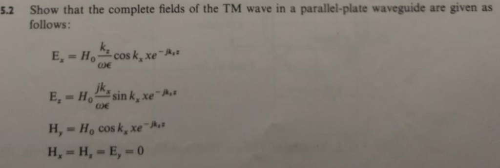Solved 5.2 Show that the complete fields of the TM wave in a | Chegg.com