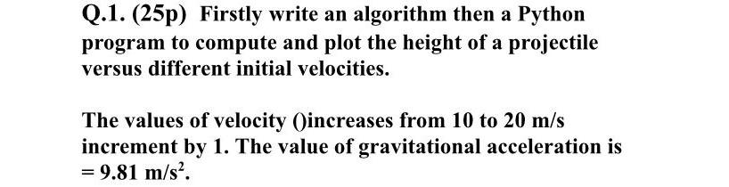 Solved Q.1. (25p) Firstly write an algorithm then a Python | Chegg.com