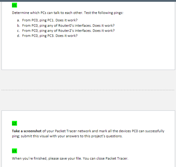 Determine which PCs can talk to each other. Test the following pings:
a. From \( P C 0 \), ping \( P C 1 \). Does it work?
b.