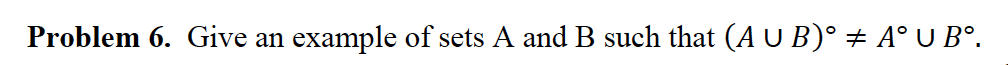 Solved Problem 6. Give an example of sets A and B such that | Chegg.com
